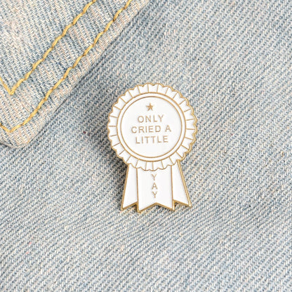 YAY Only Cried A Little Award Badge Enamel Pin